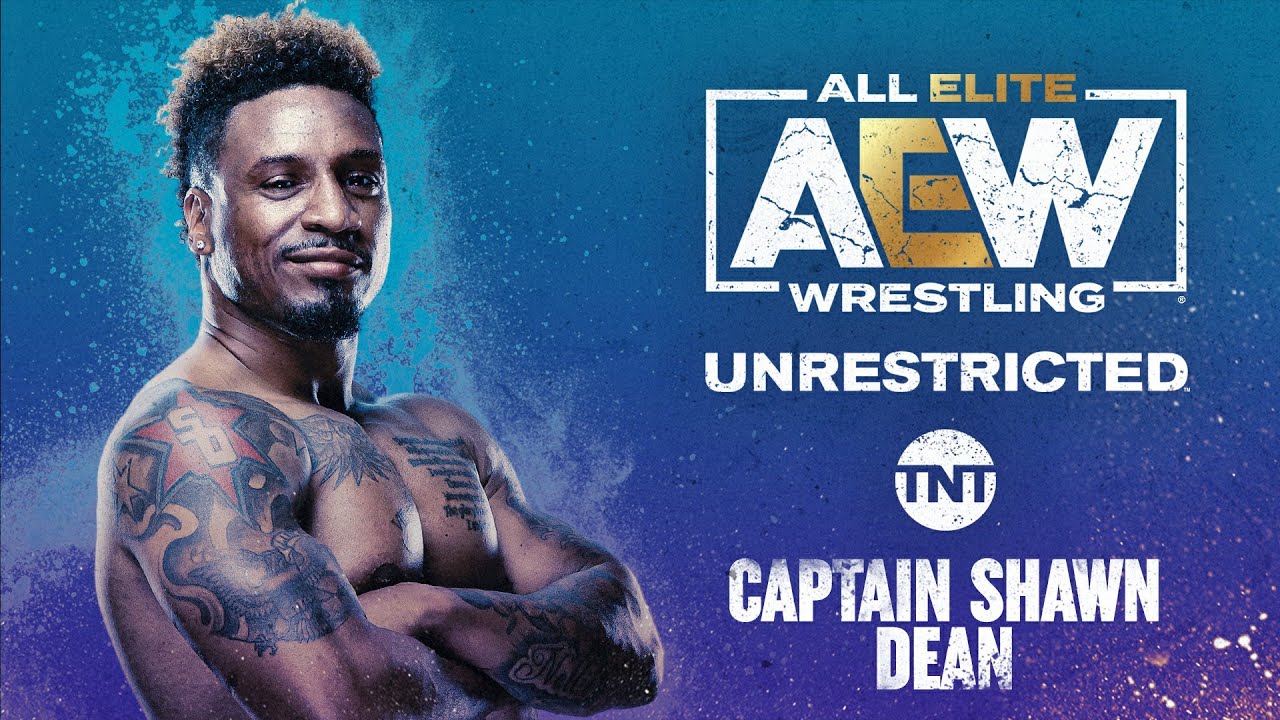 Captain Shawn Dean : Aew Unrestricted Podcast
