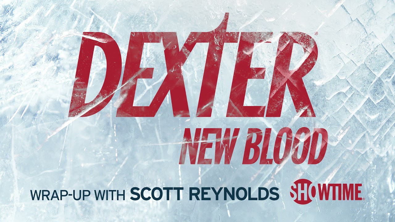 image 0 Coming Soon: Dexter: New Blood Wrap Up with Scott Reynolds : Showtime