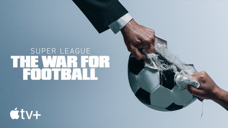 image 0 Super League: The War For Football — Official Trailer : Apple Tv+