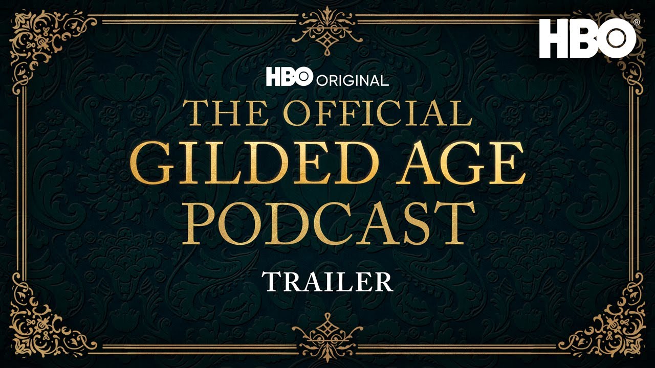 The Gilded Age Official Podcast : Hbo