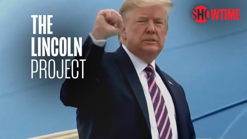 The Lincoln Project Official Trailer : Documentary Series : Showtime