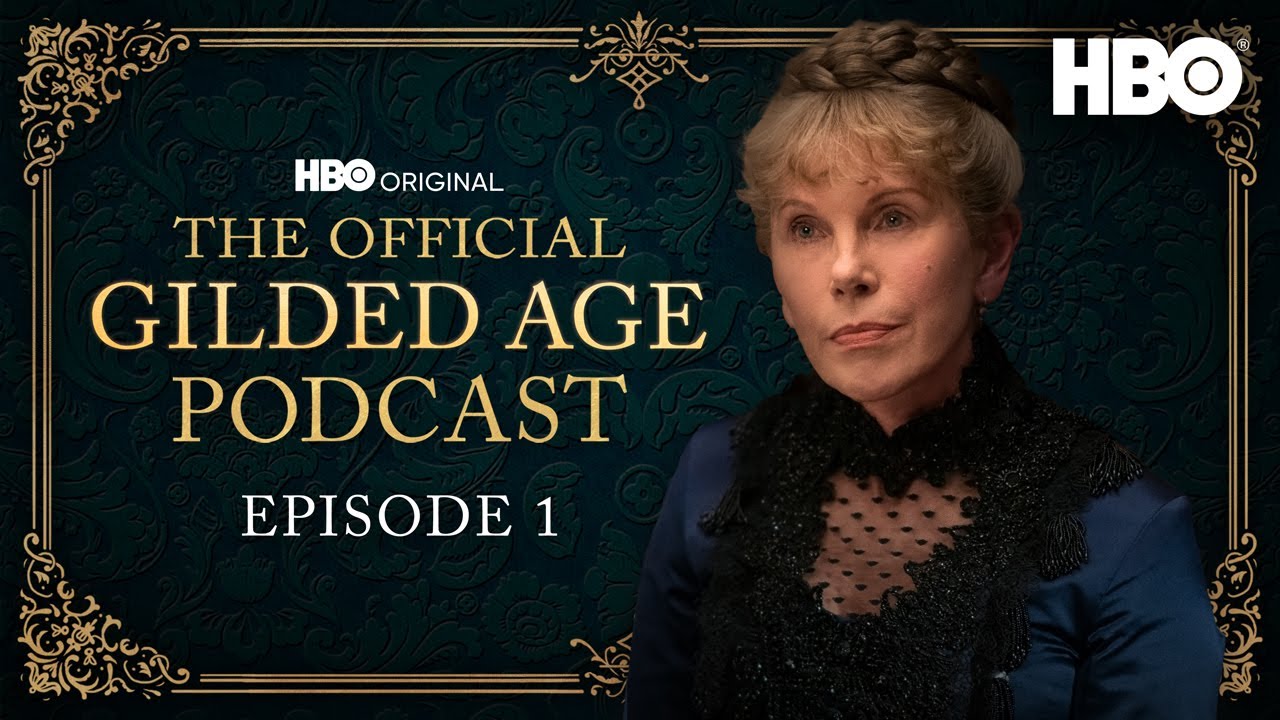 image 0 The Official Gilded Age Podcast : Ep. 1 “never The New” : Hbo