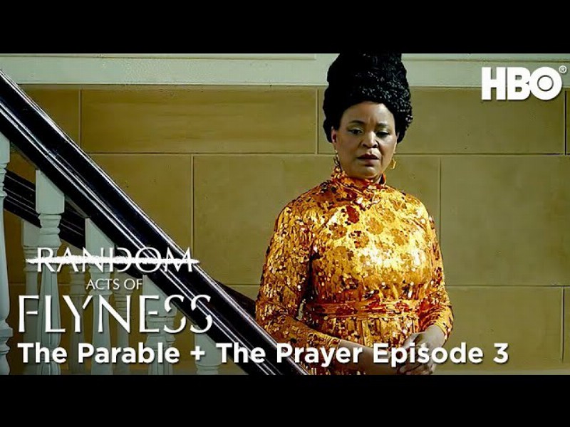 The Parable + The Prayer Episode 3 : Random Acts Of Flyness : Hbo